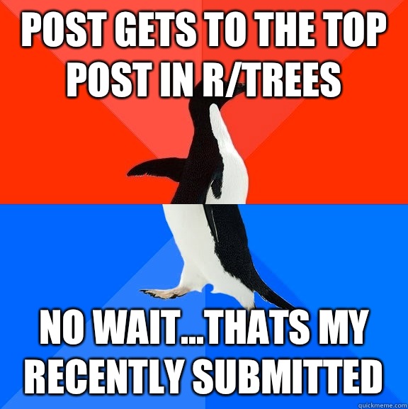 Post gets to the top post in rtrees No waitthats my recently - Socially Awesome Awkward Penguin