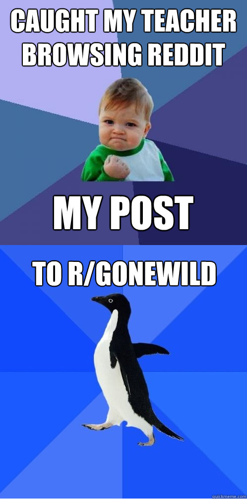 caught my teacher browsing reddit my post to rgonewild - He was chuckling at something on his computer FIXED
