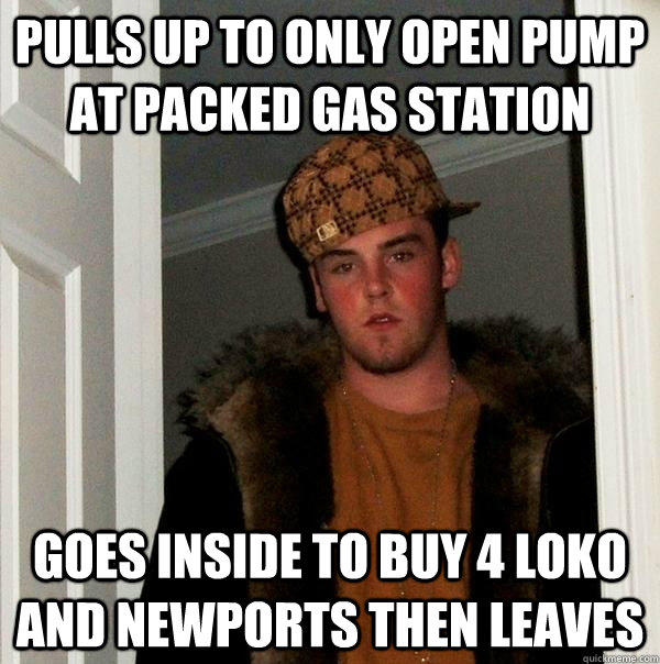 pulls up to only open pump at packed gas station goes inside - Scumbag Steve