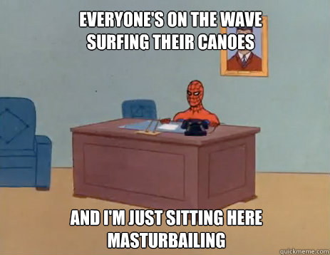 everyones on the wave surfing their canoes and im just sit - masturbating spiderman