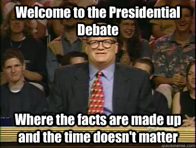 welcome to the presidential debate where the facts are made - Its time to play drew carey