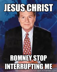 jesus christ romney stop interrupting me - Jim Lehrer News