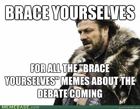 brace yourselves for all the brace yourselves memes about - BRACE YOURSELF