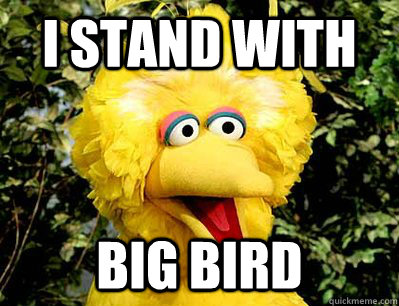 i stand with big bird - Romeny Hates Big Bird