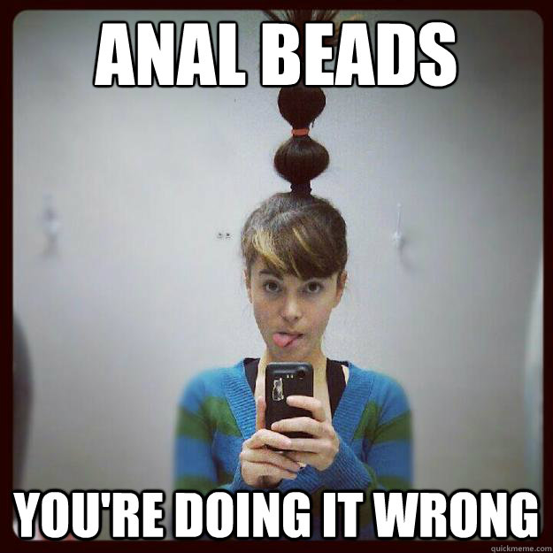 anal beads youre doing it wrong - olivia