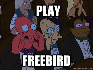 play freebird - Bad Zoidberg