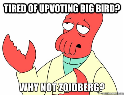 tired of upvoting big bird -