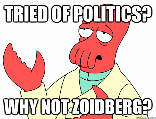 tried of politics why not zoidberg - AdminZoidberg