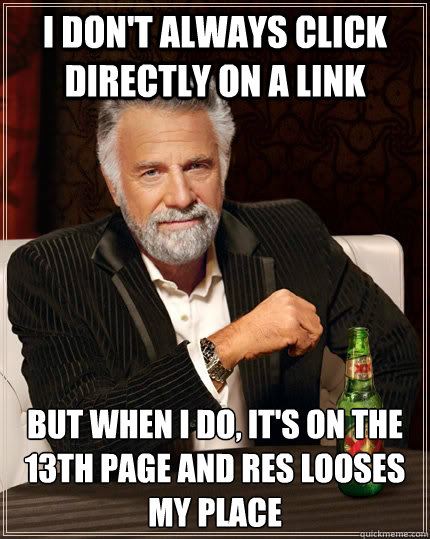 i dont always click directly on a link but when i do its - The Most Interesting Man In The World