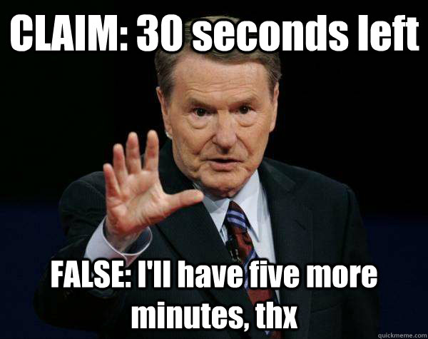 claim 30 seconds left false ill have five more minutes t - Fact checking the presidential debate