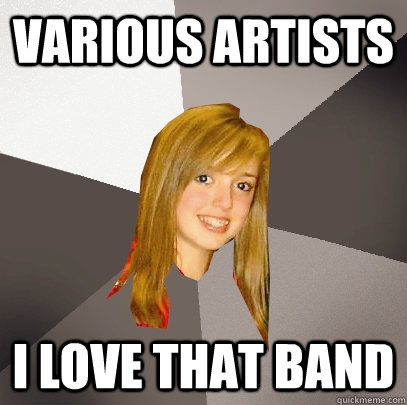 various artists i love that band - Musically Oblivious 8th Grader