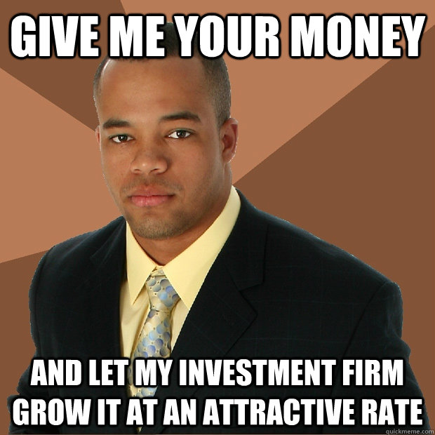 give me your money and let my investment firm grow it at an - Successful Black Man