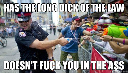 has the long dick of the law doesnt fuck you in the ass - Good Guy Cop