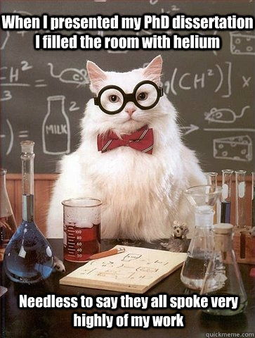 when i presented my phd dissertation i filled the room with - Chemistry Cat