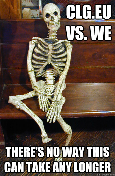 clgeu vs we theres no way this can take any longer -