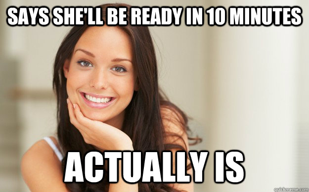 says shell be ready in 10 minutes actually is - Good Girl Gina