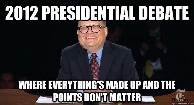 2012 presidential debate where everythings made up and the - 2012 election x