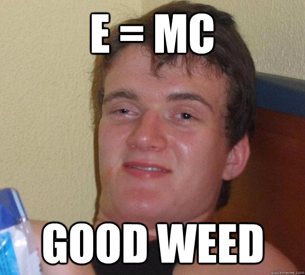 e mc good weed - 10 Guy