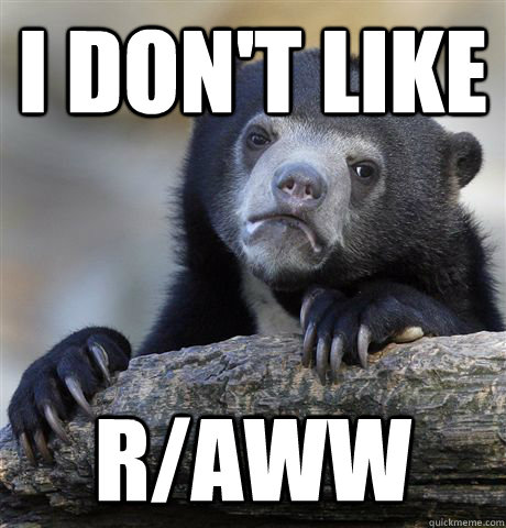 i dont like raww - Confession Bear