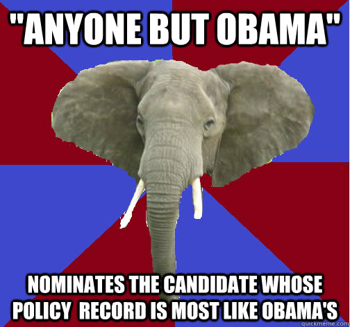 anyone but obama nominates the candidate whose policy rec - Republican Elephant