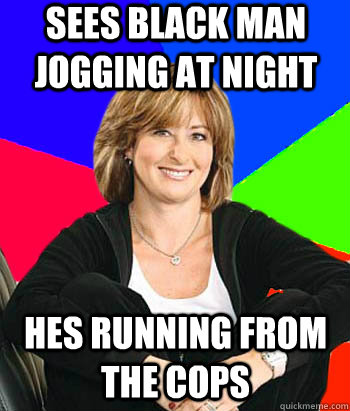sees black man jogging at night hes running from the cops - Sheltering Suburban Mom