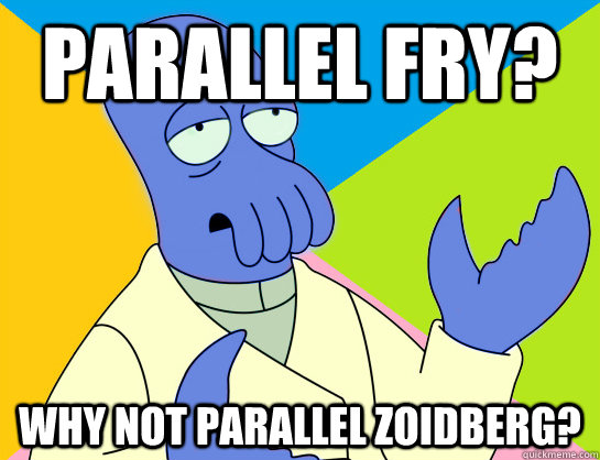 parallel fry why not parallel zoidberg -
