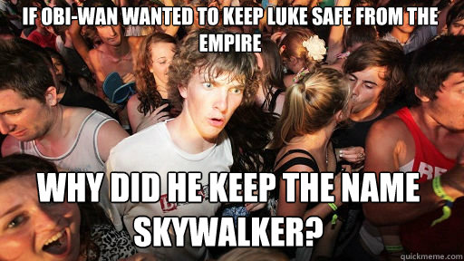 if obiwan wanted to keep luke safe from the empire why did - Sudden Clarity Clarence