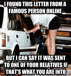 i found this letter from a famous person online but i can sa - Karma Whore