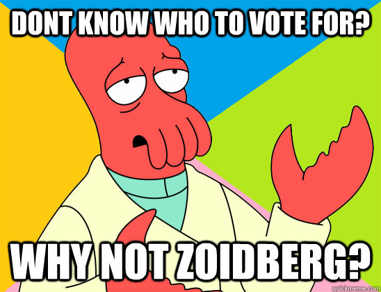 dont know who to vote for why not zoidberg - Futurama Zoidberg