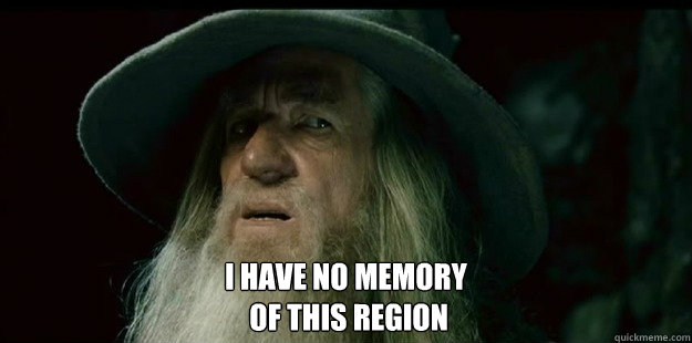 i have no memory of this region - I have no memory Gandalf