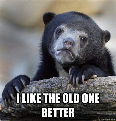 i like the old one better - Confession Bear