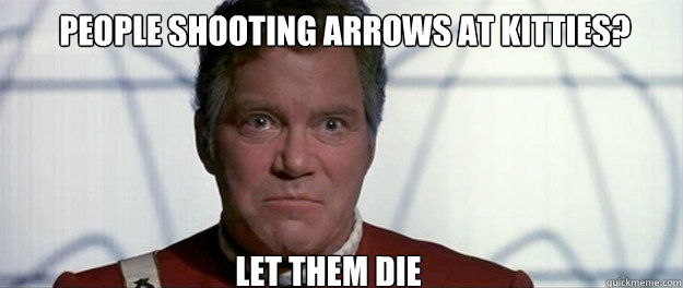 people shooting arrows at kitties let them die - Let Them Die