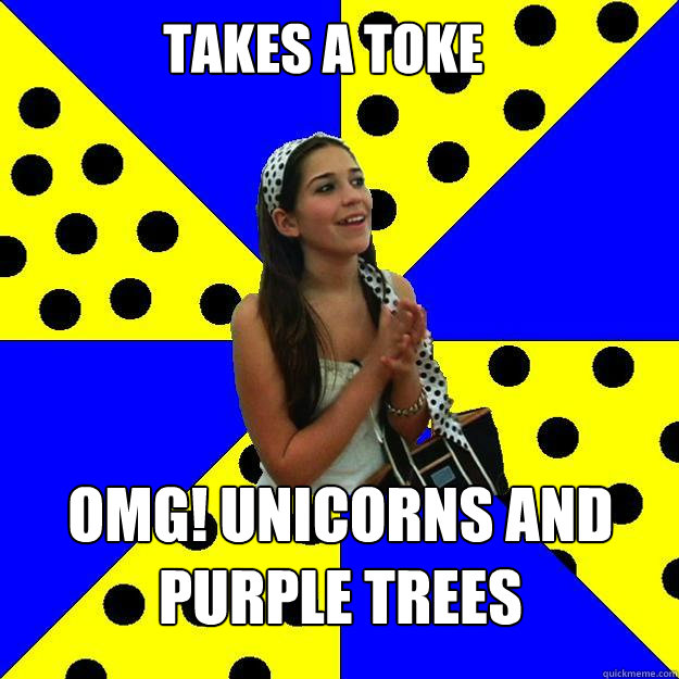 takes a toke omg unicorns and purple trees - Sheltered Suburban Kid