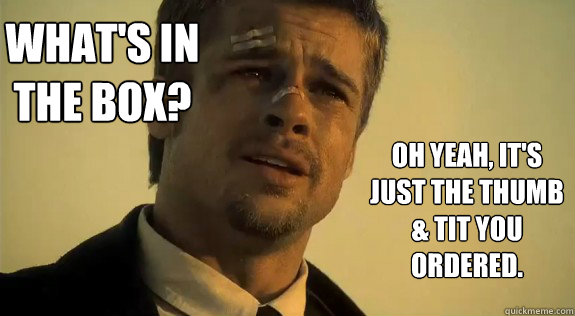 whats in the box oh yeah its just the thumb tit you or - What I was thinking while watching SoA