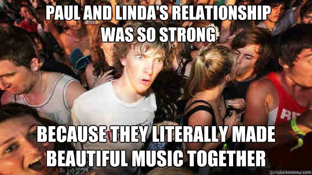 paul and lindas relationship was so strong because they lit - sudden clarity Clarence
