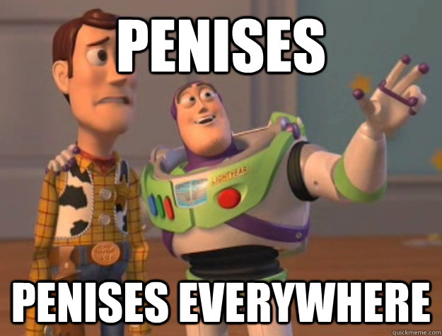 penises penises everywhere - Buzz Lightyear
