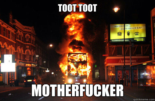 toot toot motherfucker - TOOT TOOT MOTHERFUCKER