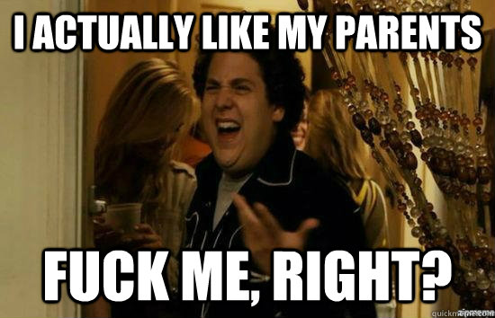 i actually like my parents fuck me right - Dont fuck me, right