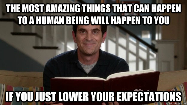 the most amazing things that can happen to a human being wil -