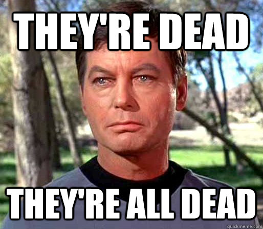 theyre dead theyre all dead - all dead jim