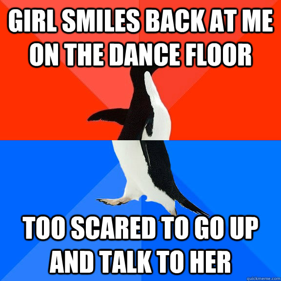 girl smiles back at me on the dance floor too scared to go u - socially awkward penguin socially awesome penguin