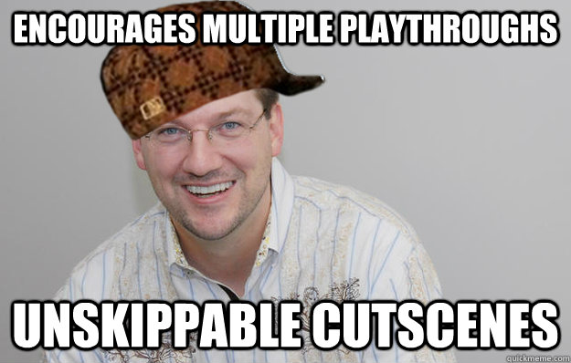 encourages multiple playthroughs unskippable cutscenes - Scumbag Randy