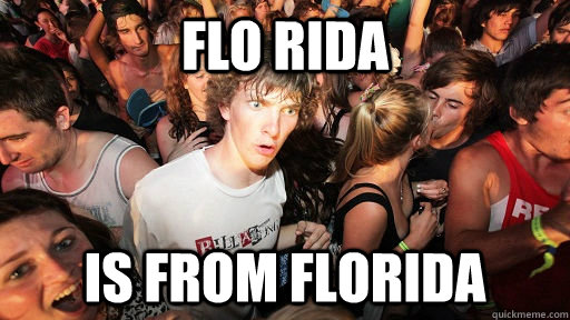 flo rida is from florida - Sudden Clarity Clarence