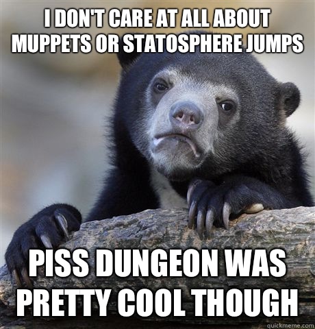 I dont care at all about muppets or statosphere jumps Muppet - Confession Bear