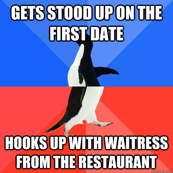 gets stood up on the first date hooks up with waitress from - Socially Awkward Awesome Penguin