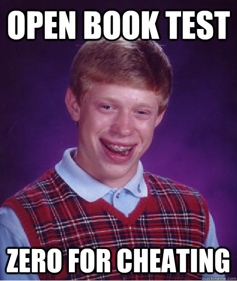 open book test zero for cheating - Bad Luck Brian
