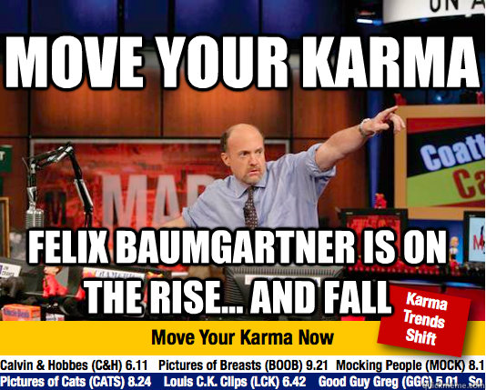 move your karma felix baumgartner is on the rise and fall - Mad Karma with Jim Cramer