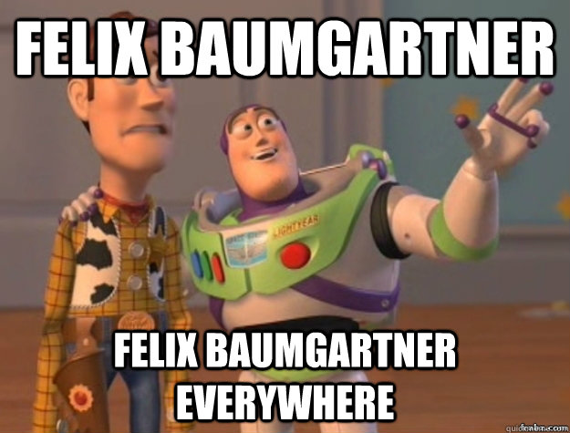 felix baumgartner felix baumgartner everywhere -