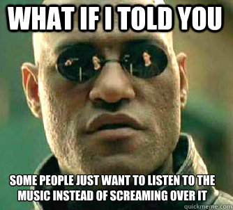 what if i told you some people just want to listen to the mu - Matrix Morpheus