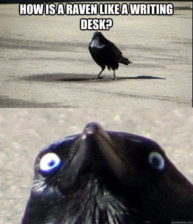 how is a raven like a writing desk -
